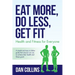 Eat More, Do Less, Get Fit: Health and Fitness for Everyone