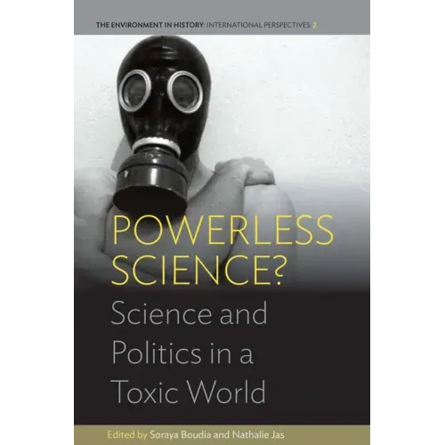 Powerless Science?: Science and Politics in a Toxic World