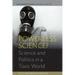 Powerless Science?: Science and Politics in a Toxic World