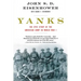 Yanks: The Epic Story of the American Army in World War I