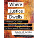 Where Justice Dwells: A Hands-On Guide to Doing Social Justice in Your Jewish Community