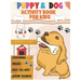 Puppy and Dog Activity Book for Kids: Amazing Coloring, Dot to Dot, Mazes, and Word Search Interactive Stocking Stuffer. Brain Stimulation Ideas for B