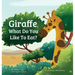 Giraffe, What Do You Like To Eat?