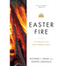 Easter Fire: Fire Starters for the Easter Weekday Homily