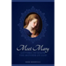 Meet Mary: Getting to Know the Mother of God