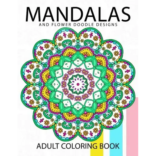 Mandala and Flower Doodle Design: An Adult coloring Book