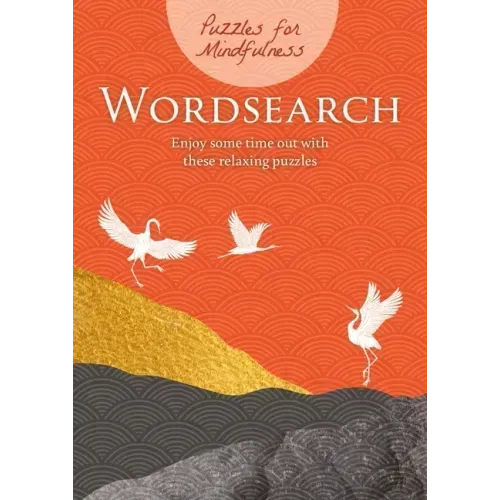 Puzzles for Mindfulness Wordsearch: Enjoy Some Time Out with These Relaxing Puzzles