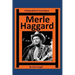 Merle Haggard: A Biographical Monologue