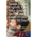 Speak Fluent English: Take Your English To The Next Level In Less Than 30 Days: 1000+ Examples To Make You a Confident English Speaker