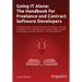 Going IT Alone: The Handbook for Freelance and Contract Software Developers