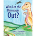 Who Let the Dinosaurs Out?