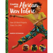 Creating with African Wax Fabric: Sew 20 Bold Projects; Sizes 2 to 24w