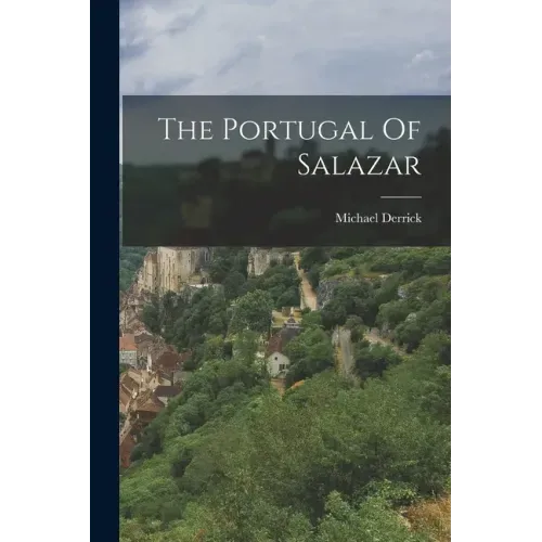 The Portugal Of Salazar