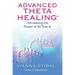 Advanced ThetaHealing: Harnessing the Power of All That Is