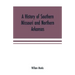 A history of southern Missouri and northern Arkansas: being an account of the early settlements, the civil war, the Ku-Klux, and times of peace
