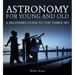 Astronomy for Young and Old: A Beginner's Guide to the Visible Sky