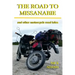 The Road to Missanabie: and other motorcycle road tales