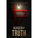 Burden of Truth: Sequel to After the Green Withered