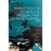Public Policy to Reduce Inequalities Across Europe: Hope Versus Reality