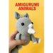 Amigurumi Animals: The Big Book of Amigurumi for Beginners