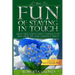 The Fun of Staying in Touch: How Our Loved Ones Contact Us and How We Can Contact Them