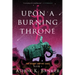 Upon a Burning Throne