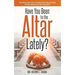 Have You Been to the Altar Lately?: Your Encounters Are a Result of the Word of God and the Ministry of the Holy Spirit