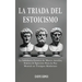 La Triada del Estoicismo: La Sabiduria Estoica de Marco Aurelio, Seneca & Epicteto Para la Paz Mental en Tiempos Modernos
