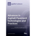 Advances in Asphalt Pavement Technologies and Practices