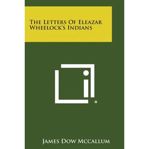 The Letters of Eleazar Wheelock's Indians