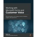 Working with Microsoft Forms and Customer Voice: Efficiently gather and manage customer feedback, insights, and experiences