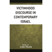 Victimhood Discourse in Contemporary Israel