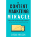 The Content Marketing Miracle: How to become more trusted than your competitors by creating and sharing valuable content online.