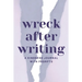 Wreck After Writing, A Kindness Journal With Prompts: A Diary to Destroy that Encourages Honesty and Self-Discovery with a Focus on Positive and Mindf