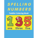 Spelling Numbers Toddler Coloring Book: spelling practice coloring book