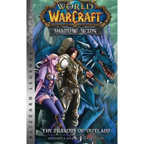 World of Warcraft: Shadow Wing - The Dragons of Outland - Book One: Blizzard Legends