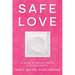 Safe Love: A Guide to Sexual Health & Contraception