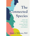 The Connected Species: How the Evolution of the Human Brain Can Save the World