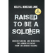 Raised to Be a Soldier: Understanding and Removing The Armor We Wear From Childhood Trauma