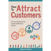 How To Attract Customers: The Four Step System for Exponential Business Growth