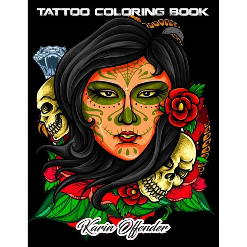 Tattoo Coloring Book: An Adult Gorgeous with Awesome, Sexy, and Relaxing Tattoo Designs for Men and Women