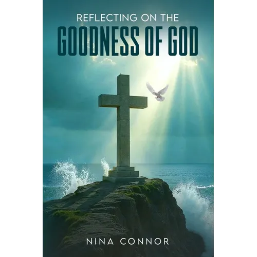 Reflecting on the Goodness of God: Faithful, Loving, and Kind