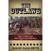Outlaws: Tales Of Bad Guys Who Shaped The Wild West