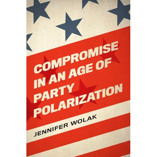 Compromise in an Age of Party Polarization
