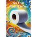 As the Roll Turns: The Strange Secret of Toilet Paper That Will Make You Rethink Your Life and How You Perceive Time