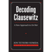 Decoding Clausewitz: A New Approach to on War