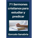 71 Sermones cristianos para estudiar y predicar: Estudios bíblicos para enseñar - Compendio