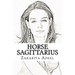 Horse Sagittarius: The Combined Astrology Series