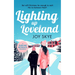 Lighting Up Loveland: A Feel-Good Romantic Festive Comedy
