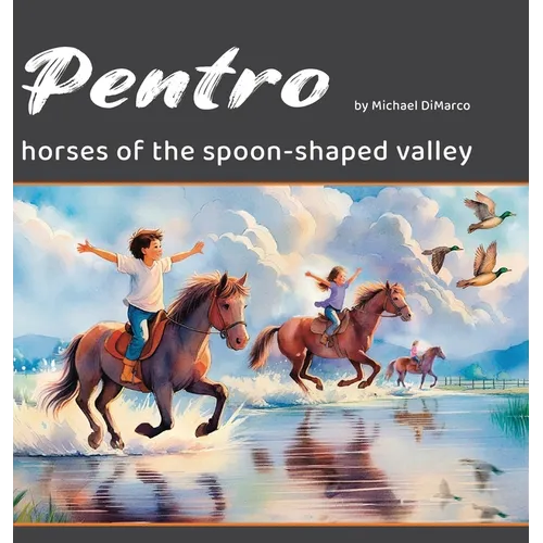 Pentro: Horses of the Spoon-Shaped Valley